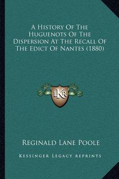 portada a history of the huguenots of the dispersion at the recall of the edict of nantes (1880) (in English)