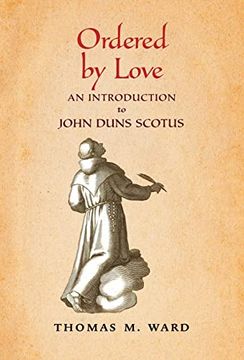 portada Ordered by Love: An Introduction to John Duns Scotus (en Inglés)