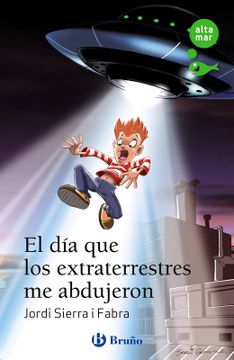 portada El día que los extraterrestres me abdujeron (in Spanish)