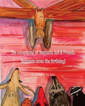 portada The Adventures of Benjamin Bat & Friends: Benjamin saves the Birthday! (en Inglés)