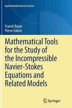 portada Mathematical Tools for the Study of the Incompressible Navier-Stokes Equations Andrelated Models (en Inglés)