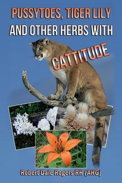 portada Pussytoes, Tiger Lily and other Herbs with Cattitude (en Inglés)