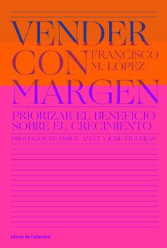 portada Vender con Margen: Priorizar el Beneficio Sobre el Crecimiento (in Spanish)