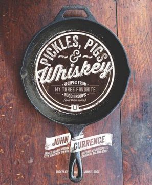 portada Pickles, Pigs & Whiskey: Recipes from My Three Favorite Food Groups and Then Some