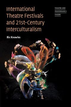portada International Theatre Festivals and Twenty-First-Century Interculturalism (Theatre and Performance Theory) (in English)