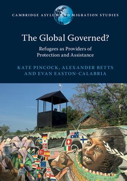portada The Global Governed?: Refugees as Providers of Protection and Assistance