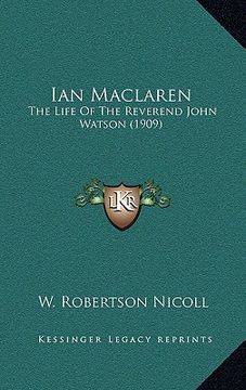 portada ian maclaren: the life of the reverend john watson (1909)