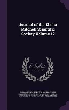 portada Journal of the Elisha Mitchell Scientific Society Volume 12 (en Inglés)
