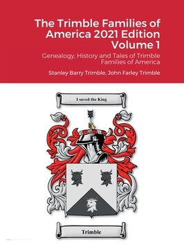 portada The Trimble Families of America 2021 Edition Volume 1: Genealogy, History and Tales of Trimble Families of America (en Inglés)