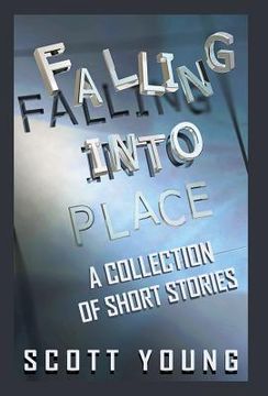 portada Falling Into Place: A Collection of Short Stories (in English)