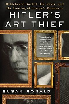 portada Hitler's Art Thief: Hildebrand Gurlitt, the Nazis, and the Looting of Europe's Treasures (en Inglés)