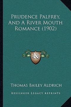 portada prudence palfrey, and a river mouth romance (1902) (en Inglés)
