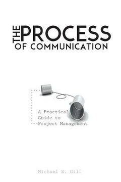 portada The Process of Communication: A Practical Guide to Project Management