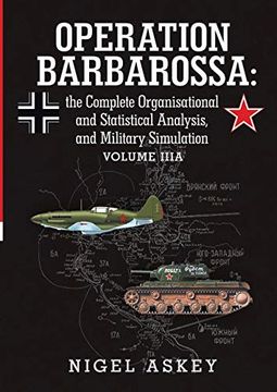portada Operation Barbarossa: The Complete Organisational and Statistical Analysis, and Military Simulation Volume Iiia (en Inglés)
