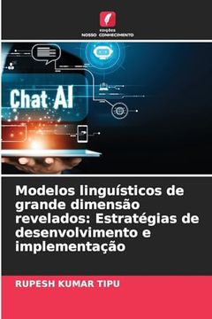 portada Modelos Linguísticos de Grande Dimensão Revelados: Estratégias de Desenvolvimento e Implementação (en Portugués)