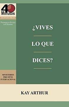 portada Vives lo que Dices? - Estudio Biblico de 40 Minutos