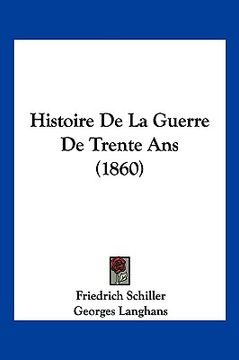portada Histoire De La Guerre De Trente Ans (1860) (en Francés)