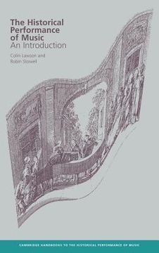 portada The Historical Performance of Music Hardback: An Introduction (Cambridge Handbooks to the Historical Performance of Music) (in English)