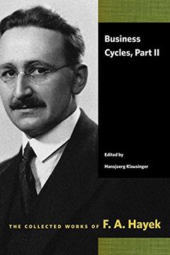 portada Business Cycles, Part ii (Collected Works of f. A. Hayek) (The Collected Works of f. A. Hayek) (en Inglés)