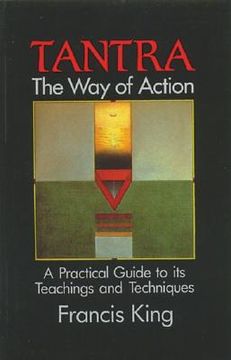 portada tantra: the way of action: a practical guide to its teachings and techniques (en Inglés)