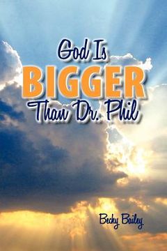 portada god is bigger than dr. phil (en Inglés)