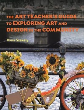 portada The Art Teacher's Guide to Exploring Art and Design in the Community