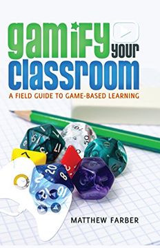 portada Gamify Your Classroom: A Field Guide to Game-Based Learning (New Literacies and Digital Epistemologies)