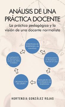 portada Análisis de una Práctica Docente: La Práctica Pedagógica y la Visión de una Docente Normalista