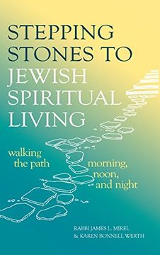 portada Stepping Stones to Jewish Spiritual Living: Walking the Path Morning, Noon, and Night (en Inglés)
