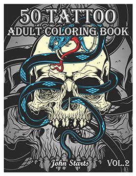 portada 50 Tattoo Adult Coloring Book: An Adult Coloring Book With Awesome and Relaxing Beautiful Modern Tattoo Designs for men and Women Coloring Pages (Volume 2) (en Inglés)