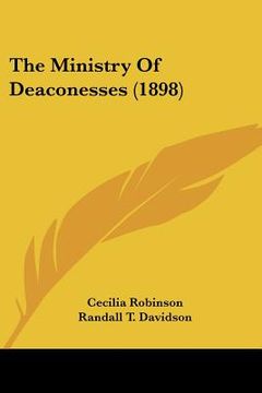 portada the ministry of deaconesses (1898) (en Inglés)