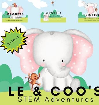 portada Le & Coo's STEM Adventures: A STEM Story for Young Readers (Perfect book to inspire child's curiosity about science at very young age) (en Inglés)