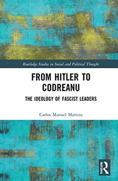 portada From Hitler to Codreanu: The Ideology of Fascist Leaders (Routledge Studies in Social and Political Thought) (en Inglés)