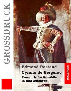 portada Cyrano de Bergerac (Großdruck): Romantische Komödie in fünf Aufzügen (en Alemán)