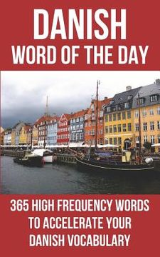 portada Danish Word of the Day: 365 High Frequency Words to Accelerate Your Danish Vocabulary (in English)