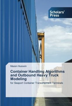 portada Container Handling Algorithms and Outbound Heavy Truck Modeling: for Seaport Container Transshipment Terminals