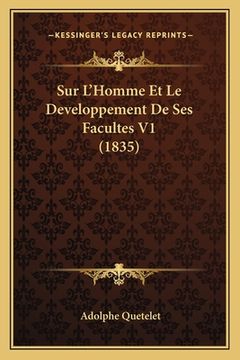 portada Sur L'Homme Et Le Developpement De Ses Facultes V1 (1835) (in French)