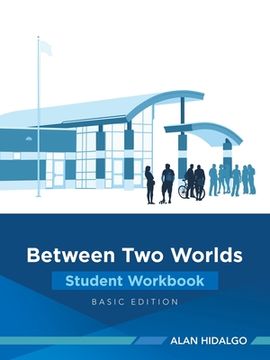portada Between Two Worlds Student Workbook: Basic Edition (en Inglés)