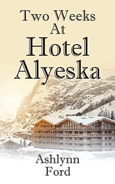 portada Two Weeks at Hotel Alyeska (en Inglés)