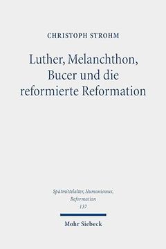 portada Luther, Melanchthon, Bucer Und Die Reformierte Reformation: Ausgewahlte Studien (en Alemán)