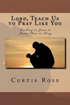 portada lord, teach us to pray like you (en Inglés)