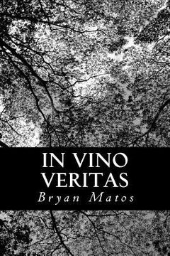 portada In Vino Veritas: Volume I: (en Inglés)