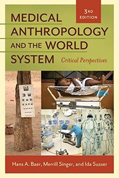 portada Medical Anthropology and the World System: Critical Perspectives: Critical Perspectives, 3rd Edition 