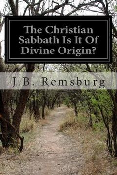 portada The Christian Sabbath Is It Of Divine Origin?