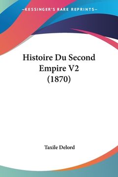 portada Histoire Du Second Empire V2 (1870) (en Francés)