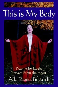portada this is my body: praying for earth, prayers from the heart (en Inglés)