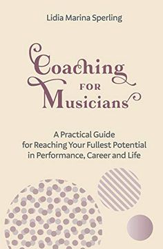 portada Coaching for Musicians: A Practical Guide for Reaching Your Fullest Potential in Performance, Career and Life (in English)