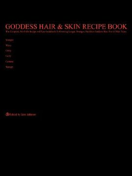 portada goddess hair and skin recipe book: the complete, no-frills recipe and tips guid to growing longer, stronger, healthier goddess hair, for all hair (in English)