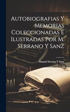 portada Autobiografias y Memorias Coleccionadas é Ilustradas por m. Serrano y Sanz