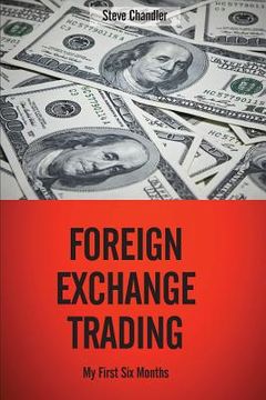 portada Foreign Exchange Trading: My First Six Months (in English)
